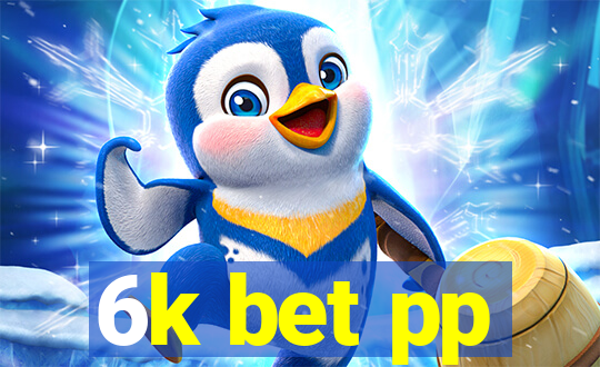 6k bet pp